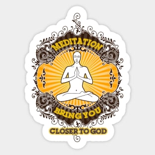 meditation bring you closer to god Sticker